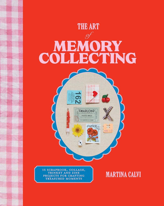 The Art of Memory Collecting - Martina Calvi